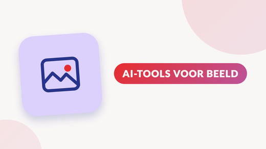 Beeld en video maken met AI-tools