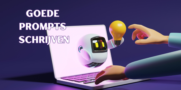 Goede prompts schrijven: zo haal je meer uit ChatGPT en AI-tools