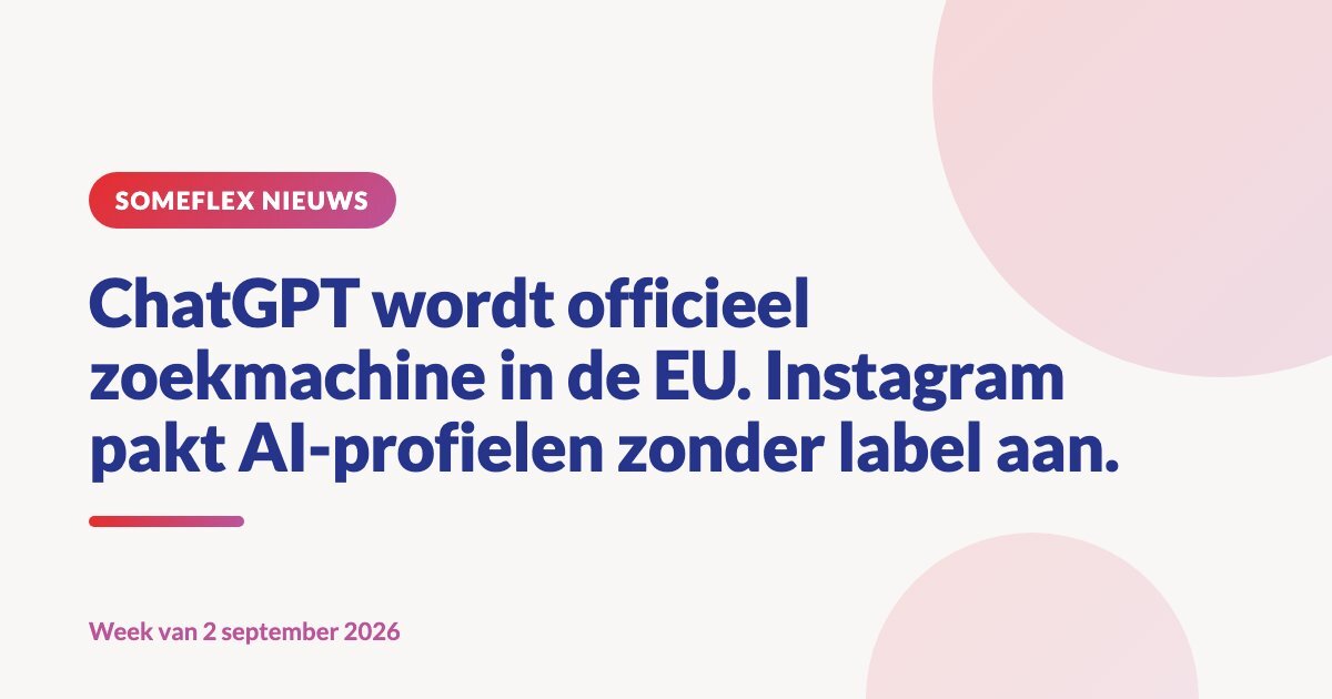 ChatGPT wordt officieel zoekmachine in de EU. Instagram pakt AI-profielen zonder label aan.