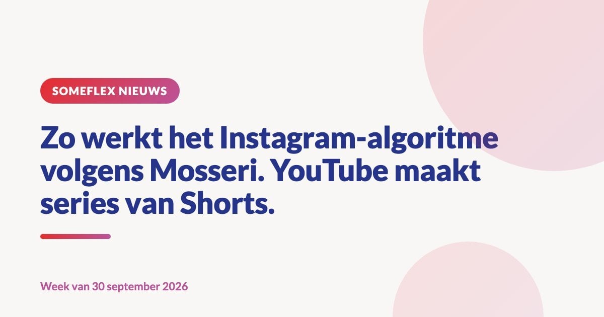 Zo werkt het Instagram-algoritme volgens Mosseri. YouTube maakt series van Shorts.