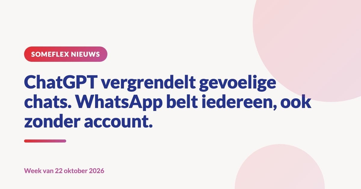 ChatGPT vergrendelt gevoelige chats. WhatsApp belt iedereen, ook zonder account.