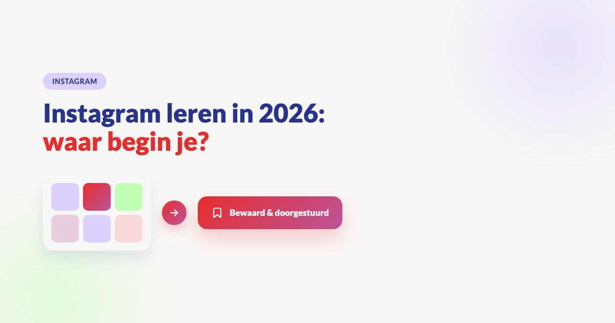 Instagram leren in 2026: waar begin je (en wat is er veranderd)?