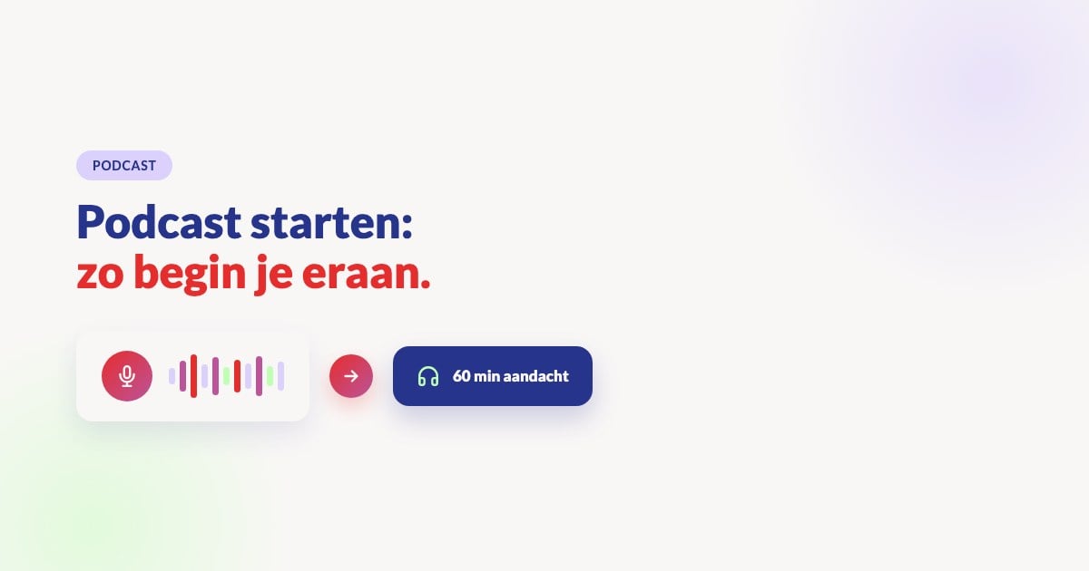 Podcast starten: zo begin je eraan
