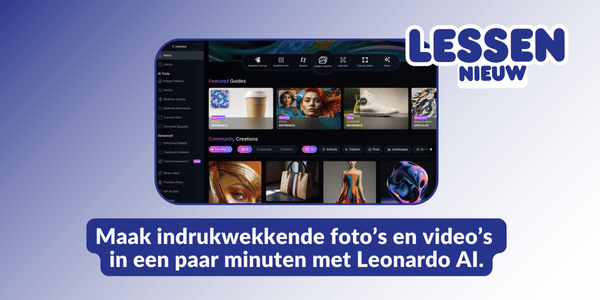 Leonardo AI‑tool: Van prompt naar pixel – nieuwe videolessen.