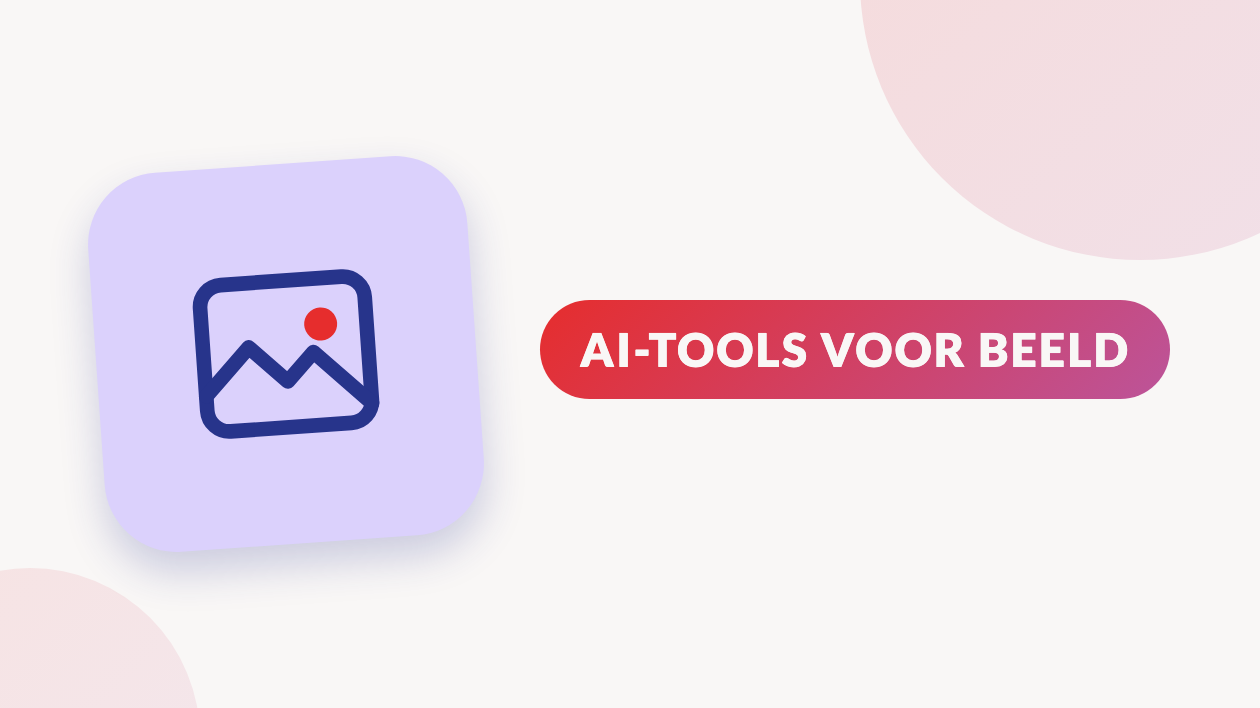 Beeld en video maken met AI-tools